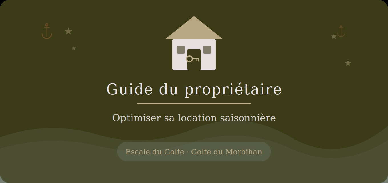 Guide du propriétaire : optimiser sa location saisonnière